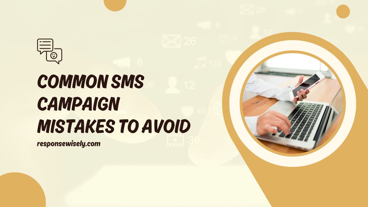 Common SMS Campaign Mistakes to Avoid