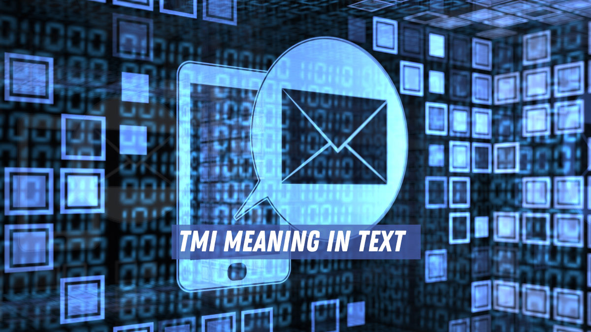 TMI Meaning in Text