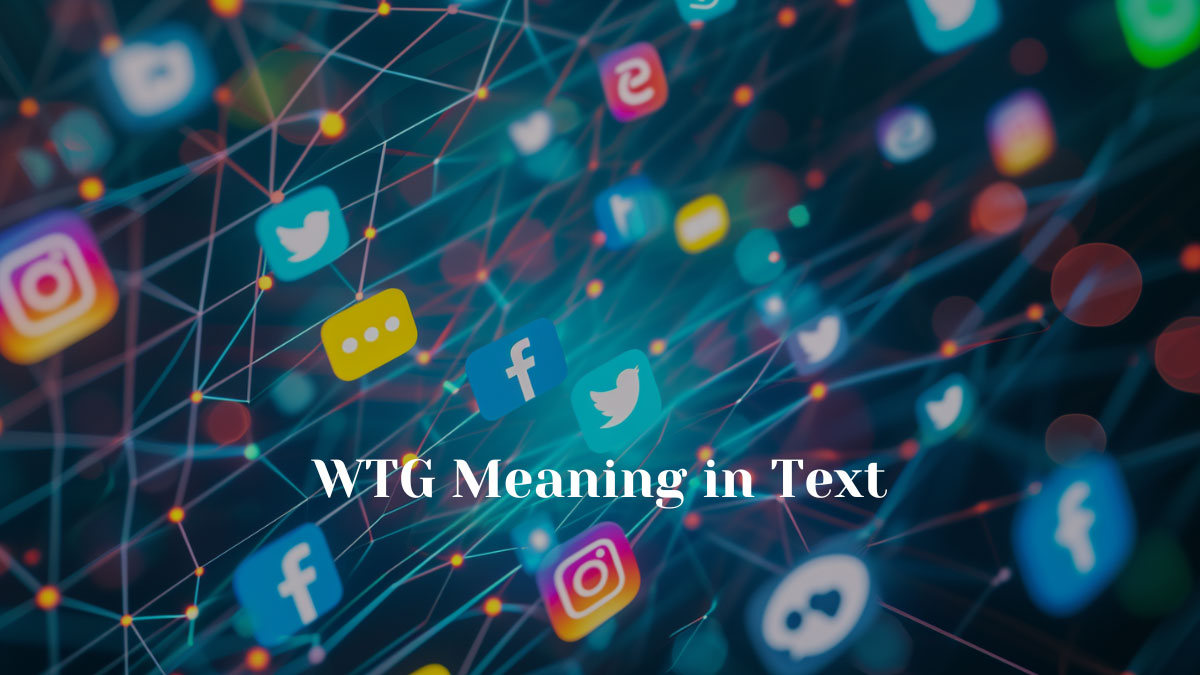 WTG Meaning in Text