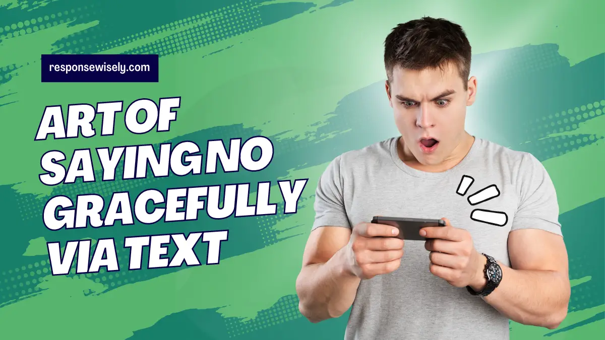 Art of Saying No Gracefully via Text