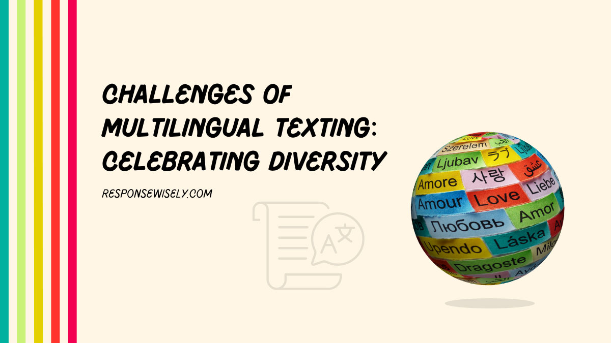 Challenges of Multilingual Texting Celebrating Diversity