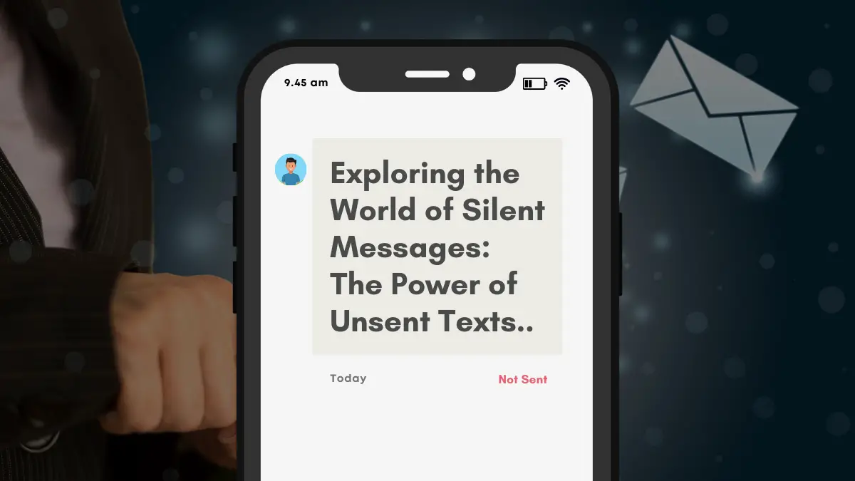 Exploring the World of Silent Messages The Power of Unsent Texts