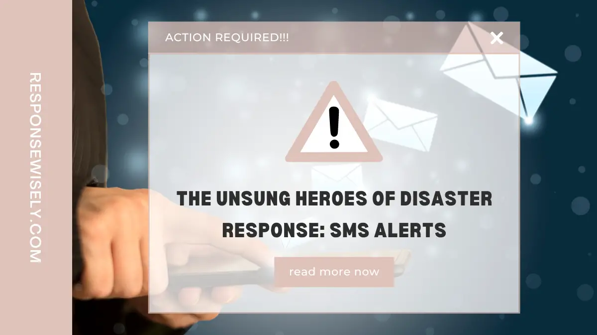 The Unsung Heroes of Disaster Response SMS Alerts